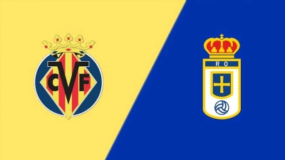 Soi kèo Villarreal vs Real Oviedo, 02:30 ngày 16/08/2025: Thử thách cực đại