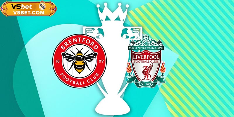 Soi kèo Brentford vs Liverpool, 2:00 ngày 26/10/2025: Liverpool quyết tâm phá dớp